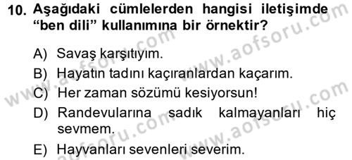 Etkili İletişim Teknikleri Dersi 2014 - 2015 Yılı (Vize) Ara Sınav Soruları 10. Soru
