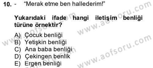 Etkili İletişim Teknikleri Dersi 2014 - 2015 Yılı (Final) Dönem Sonu Sınav Soruları 10. Soru