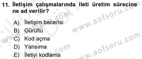 Etkili İletişim Teknikleri Dersi 2015 - 2016 Yılı (Vize) Ara Sınav Soruları 11. Soru