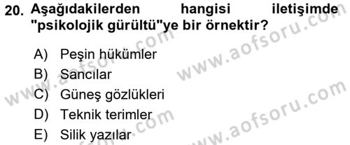 Etkili İletişim Teknikleri Dersi 2015 - 2016 Yılı (Vize) Ara Sınav Soruları 20. Soru