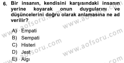 Etkili İletişim Teknikleri Dersi 2015 - 2016 Yılı (Vize) Ara Sınav Soruları 6. Soru