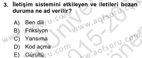 Etkili İletişim Teknikleri Dersi 2015 - 2016 Yılı (Final) Dönem Sonu Sınavı 3. Soru