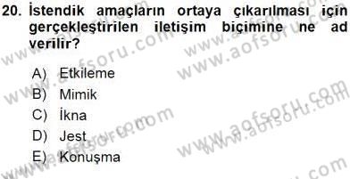 Etkili İletişim Teknikleri Dersi 2015 - 2016 Yılı Tek Ders Sınav Soruları 20. Soru