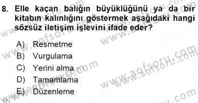 Etkili İletişim Teknikleri Dersi 2015 - 2016 Yılı Tek Ders Sınav Soruları 8. Soru