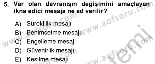 Etkili İletişim Teknikleri Dersi 2016 - 2017 Yılı 3 Ders Sınavı 5. Soru