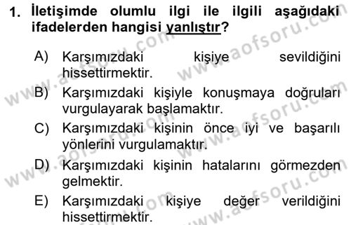 Etkili İletişim Teknikleri Dersi 2016 - 2017 Yılı (Vize) Ara Sınav Soruları 1. Soru