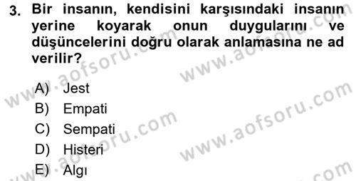 Etkili İletişim Teknikleri Dersi 2016 - 2017 Yılı (Vize) Ara Sınav Soruları 3. Soru
