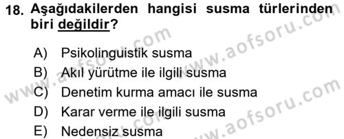 Etkili İletişim Teknikleri Dersi 2016 - 2017 Yılı (Final) Dönem Sonu Sınav Soruları 18. Soru