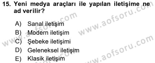 Etkili İletişim Teknikleri Dersi 2017 - 2018 Yılı 3 Ders Sınav Soruları 15. Soru