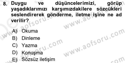 Etkili İletişim Teknikleri Dersi 2017 - 2018 Yılı 3 Ders Sınavı 8. Soru