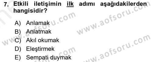 Etkili İletişim Teknikleri Dersi 2017 - 2018 Yılı (Vize) Ara Sınav Soruları 7. Soru