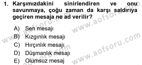 Etkili İletişim Teknikleri Dersi 2017 - 2018 Yılı (Final) Dönem Sonu Sınavı 1. Soru