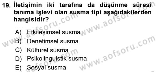 Etkili İletişim Teknikleri Dersi 2018 - 2019 Yılı 3 Ders Sınav Soruları 19. Soru