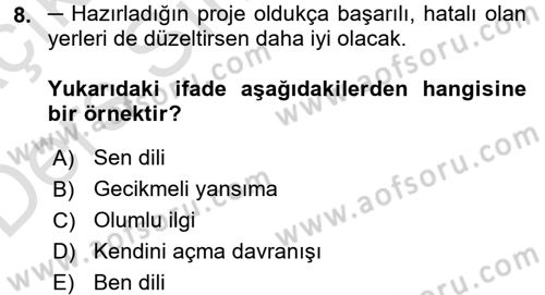 Etkili İletişim Teknikleri Dersi 2018 - 2019 Yılı 3 Ders Sınav Soruları 8. Soru