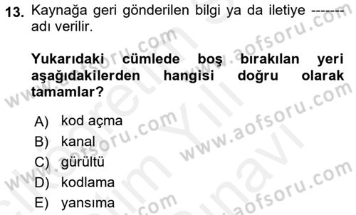 Etkili İletişim Teknikleri Dersi 2018 - 2019 Yılı (Vize) Ara Sınav Soruları 13. Soru