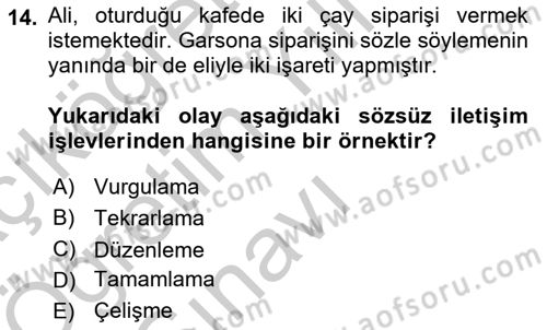 Etkili İletişim Teknikleri Dersi 2018 - 2019 Yılı Yaz Okulu Sınav Soruları 14. Soru
