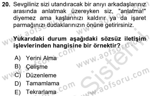 Etkili İletişim Teknikleri Dersi 2020 - 2021 Yılı Yaz Okulu Sınav Soruları 20. Soru