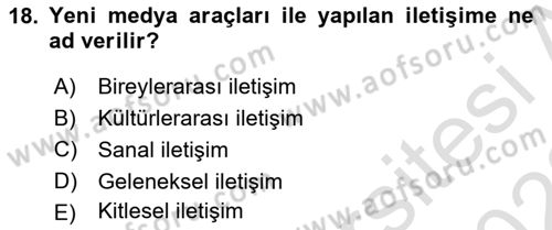 Etkili İletişim Teknikleri Dersi 2021 - 2022 Yılı (Vize) Ara Sınav Soruları 18. Soru