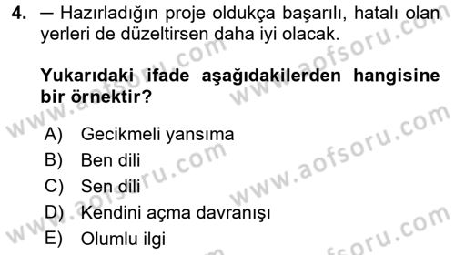 Etkili İletişim Teknikleri Dersi 2021 - 2022 Yılı (Vize) Ara Sınav Soruları 4. Soru