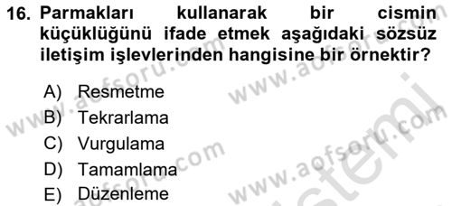 Etkili İletişim Teknikleri Dersi 2021 - 2022 Yılı (Final) Dönem Sonu Sınav Soruları 16. Soru