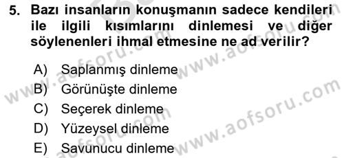 Etkili İletişim Teknikleri Dersi 2021 - 2022 Yılı (Final) Dönem Sonu Sınav Soruları 5. Soru