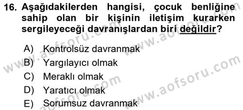 Etkili İletişim Teknikleri Dersi 2021 - 2022 Yılı Yaz Okulu Sınav Soruları 16. Soru