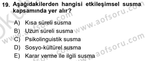 Etkili İletişim Teknikleri Dersi 2021 - 2022 Yılı Yaz Okulu Sınav Soruları 19. Soru