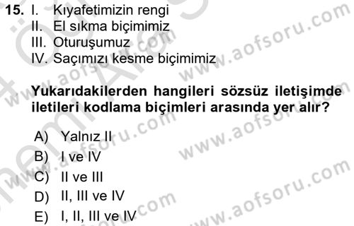 Etkili İletişim Teknikleri Dersi 2023 - 2024 Yılı (Vize) Ara Sınav Soruları 15. Soru