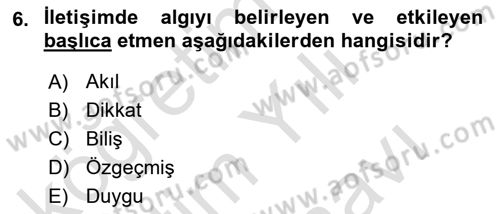 Etkili İletişim Teknikleri Dersi 2023 - 2024 Yılı (Vize) Ara Sınav Soruları 6. Soru