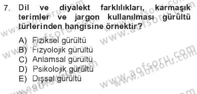 İletişim Bilgisi Dersi 2012 - 2013 Yılı Tek Ders Sınav Soruları 7. Soru