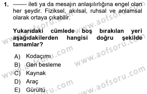 İletişim Bilgisi Dersi 2018 - 2019 Yılı (Final) Dönem Sonu Sınav Soruları 1. Soru