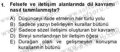 Sözlü ve Sözsüz İletişim Dersi 2012 - 2013 Yılı (Final) Dönem Sonu Sınav Soruları 1. Soru