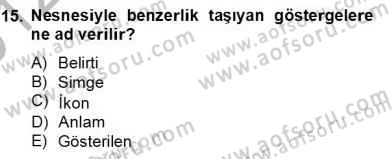 Sözlü ve Sözsüz İletişim Dersi 2012 - 2013 Yılı (Final) Dönem Sonu Sınav Soruları 15. Soru