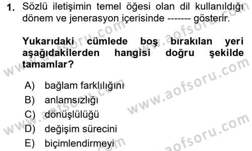 Sözlü ve Sözsüz İletişim Dersi 2017 - 2018 Yılı (Final) Dönem Sonu Sınav Soruları 1. Soru
