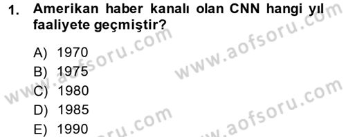 Uluslararası İletişim Dersi 2013 - 2014 Yılı (Final) Dönem Sonu Sınav Soruları 1. Soru