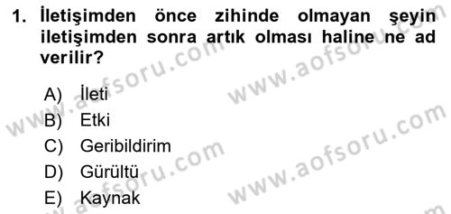 İletişim Kuramları Dersi 2025 - 2026 Yılı (Vize) Ara Sınav Soruları 1. Soru