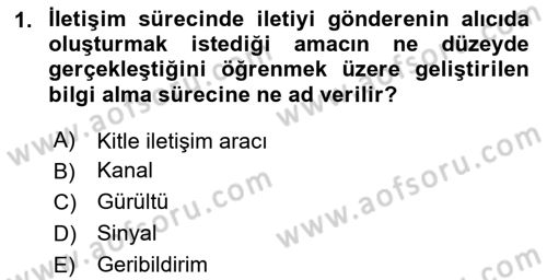 İletişim Kuramları Dersi 2025 - 2026 Yılı (Final) Dönem Sonu Sınav Soruları 1. Soru