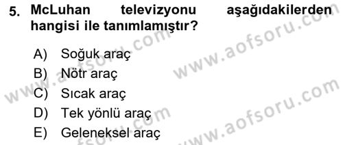 İletişim Kuramları Dersi 2025 - 2026 Yılı (Final) Dönem Sonu Sınav Soruları 5. Soru