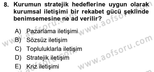 Stratejik İletişim Dersi 2015 - 2016 Yılı (Final) Dönem Sonu Sınav Soruları 8. Soru