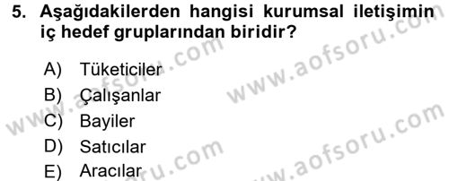 Stratejik İletişim Dersi 2017 - 2018 Yılı (Final) Dönem Sonu Sınav Soruları 5. Soru