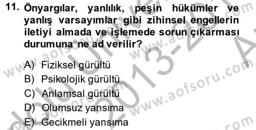 Etkili İletişim Teknikleri Dersi 2013 - 2014 Yılı (Vize) Ara Sınav Soruları 11. Soru
