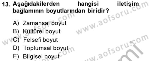 Etkili İletişim Teknikleri Dersi 2013 - 2014 Yılı (Vize) Ara Sınav Soruları 13. Soru