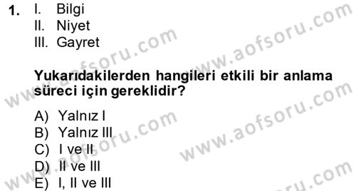 Etkili İletişim Teknikleri Dersi 2014 - 2015 Yılı (Vize) Ara Sınav Soruları 1. Soru
