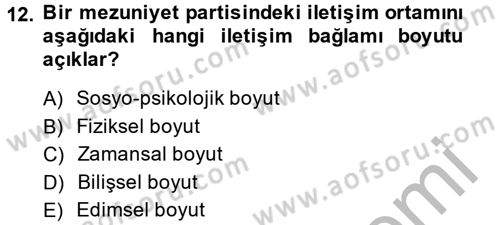 Etkili İletişim Teknikleri Dersi 2014 - 2015 Yılı (Vize) Ara Sınav Soruları 12. Soru