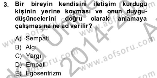 Etkili İletişim Teknikleri Dersi 2014 - 2015 Yılı (Vize) Ara Sınav Soruları 3. Soru
