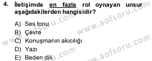 Etkili İletişim Teknikleri Dersi 2014 - 2015 Yılı (Vize) Ara Sınav Soruları 4. Soru