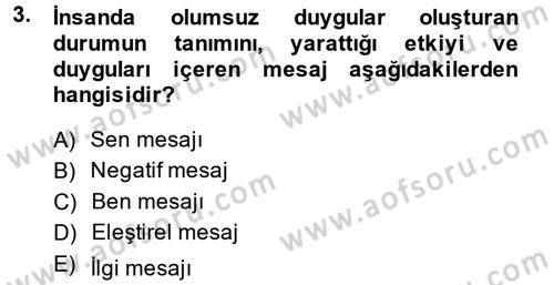 Etkili İletişim Teknikleri Dersi 2014 - 2015 Yılı (Final) Dönem Sonu Sınav Soruları 3. Soru