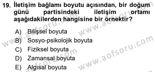 Etkili İletişim Teknikleri Dersi 2015 - 2016 Yılı (Vize) Ara Sınav Soruları 19. Soru