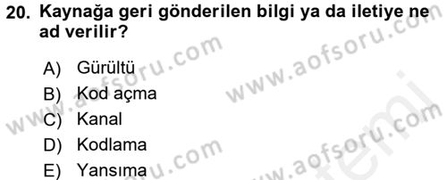 Etkili İletişim Teknikleri Dersi 2015 - 2016 Yılı (Vize) Ara Sınav Soruları 20. Soru