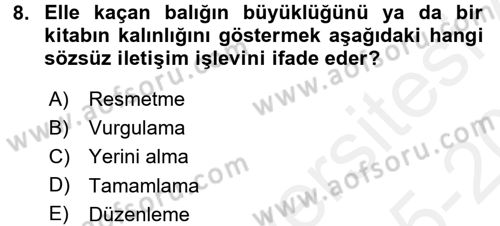 Etkili İletişim Teknikleri Dersi 2015 - 2016 Yılı Tek Ders Sınav Soruları 8. Soru